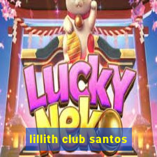 lillith club santos